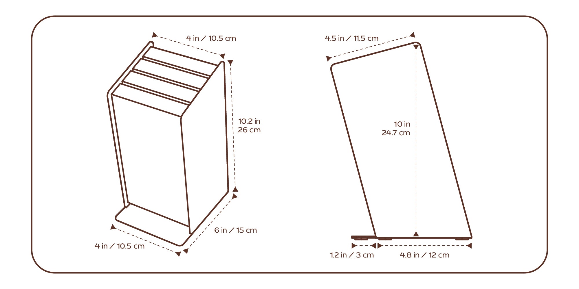Slot knife block dimensions: 4 x 6 x 10.2 in (10.5 x 15 x 26 cm); side profile 4.5 in (11.5 cm) wide and 10 in (24.7 cm) tall; base depth 4.8 in (12 cm) with 1.2 in (3 cm) front extension.